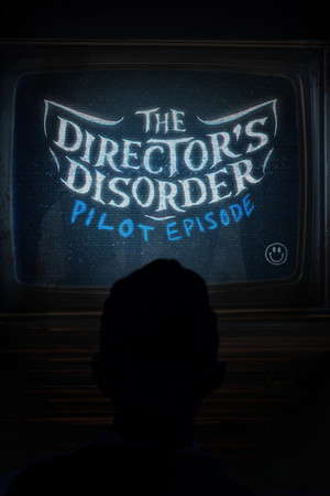 The Director's Disorder: Pilot Episode poster