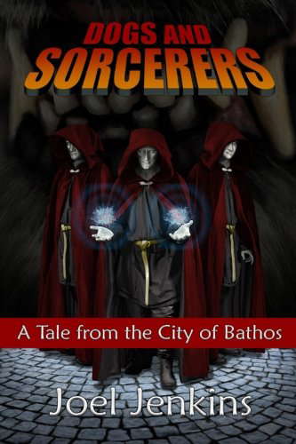 Dogs and Sorcerers (Tales from the City of Bathos) poster