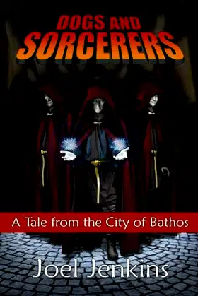 Dogs and Sorcerers (Tales from the City of Bathos) poster