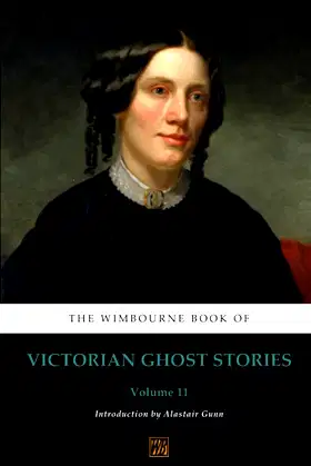 The Wimbourne Book of Victorian Ghost Stories: Volume 11 poster