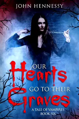 Our Hearts Go to Their Graves: A Tale of Vampires Book 6 poster