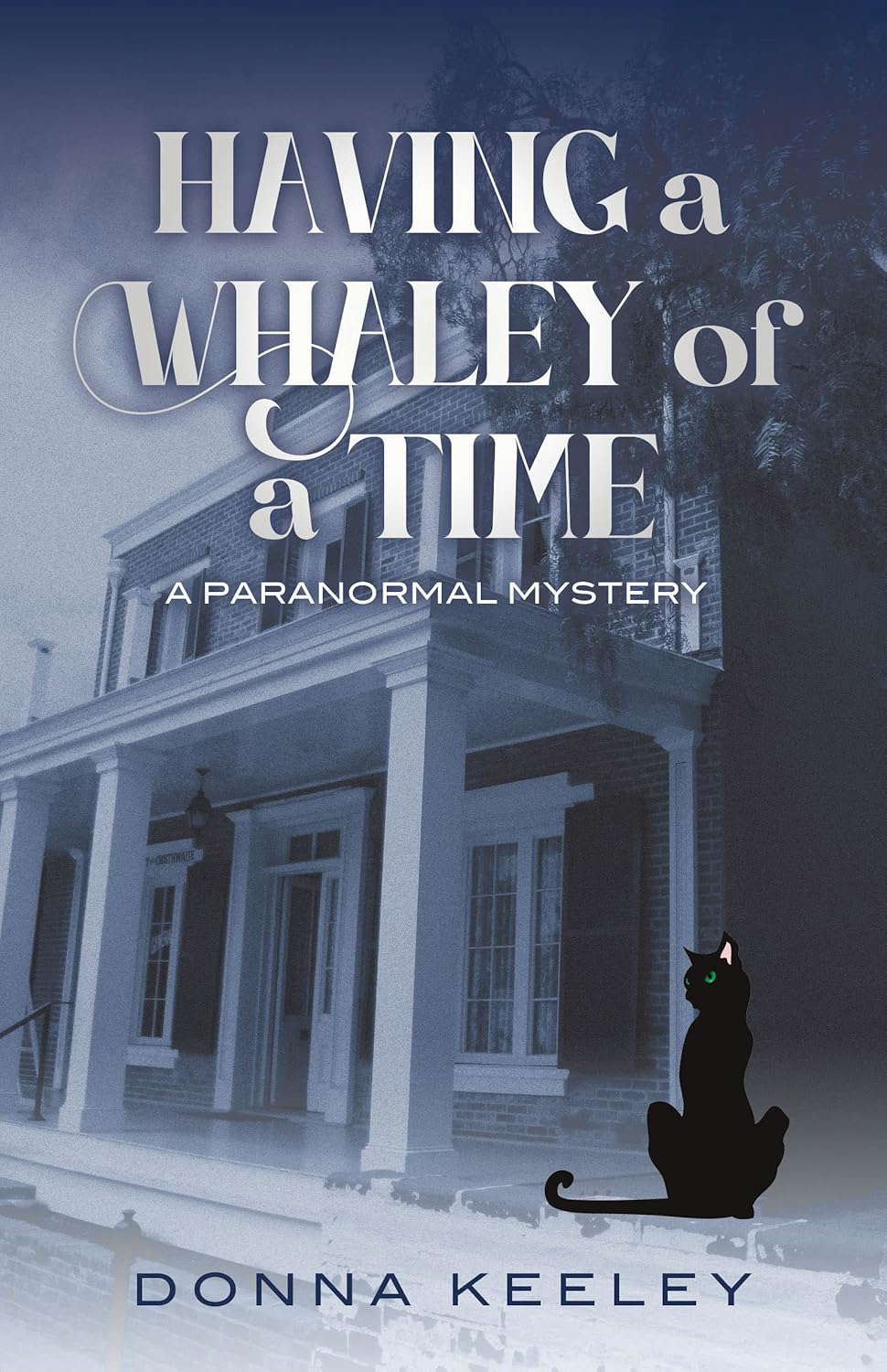 Having a Whaley of a Time: A Paranormal Mystery (Paranormal Mystery Series) poster