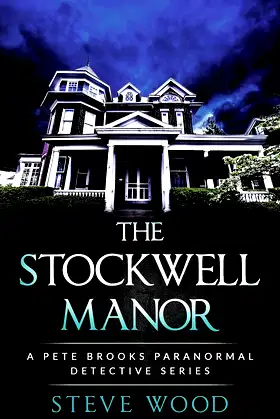 The Stockwell Manor: A Pete Brooks Paranormal Detective Series poster