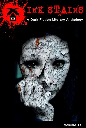 Ink Stains, Volume 11: A Dark Fiction Literary Journal poster