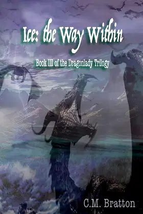 Ice: the Way Within (The Dragonlady Trilogy) poster