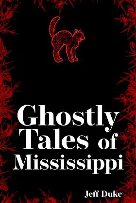 Ghostly Tales of Mississippi (Hauntings, Horrors & Scary Ghost Stories) poster