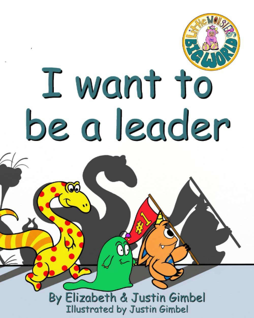 I Want To Be A Leader: A Little Monsters Big World Series Book poster