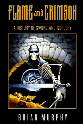 Flame and Crimson: A History of Sword-and-Sorcery poster