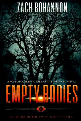 Empty Bodies: A Post-Apocalyptic Tale of Dystopian Survival poster