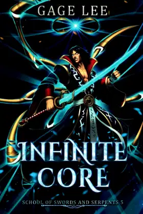 Infinite Core (School of Swords and Serpents) poster