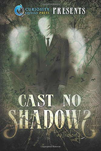 Curiosity Quills Presents: Cast No Shadows poster