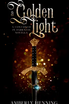 A Golden Light: A Contained in Darkness Novella (Prism Series) poster