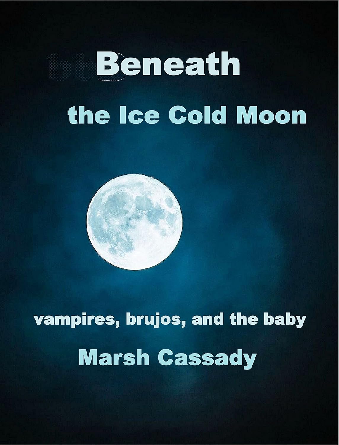 Beneath the Ice Cold Moon: An Audio Play poster