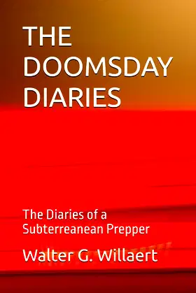 THE DOOMSDAY DIARIES: The Diaries of a Subterreanean Prepper poster
