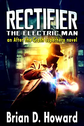 Rectifier - The Electric Man: An After the Crash Superhero Novel poster