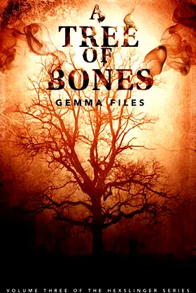 A Tree of Bones: Volume 3 of the Hexslinger Series poster