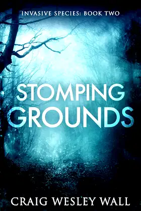 Stomping Grounds: A Horror Novel (Invasive Species Book 2) poster