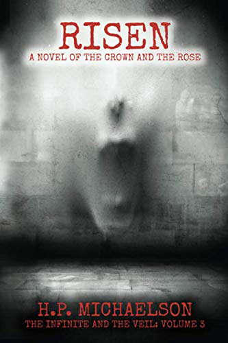 RISEN: A NOVEL OF THE CROWN AND THE ROSE (THE INFINITE AND THE VEIL) poster