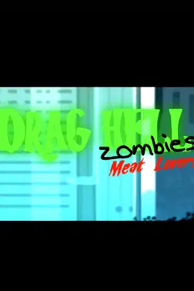 Drag Hell: Zombies Meat Lovers poster
