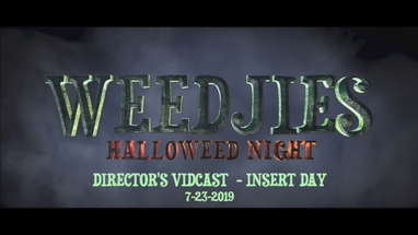 WEEDJIES: Halloweed Night. Director Diary - Insert Day poster