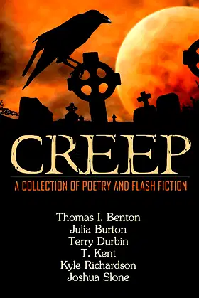 Creep: A Collection of Poetry and Flash Fiction poster