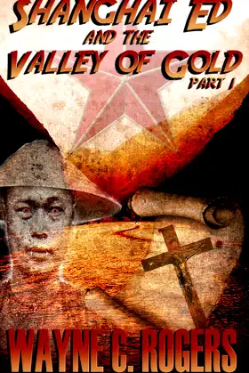 Shanghai Ed and the Valley of Gold: Part One poster