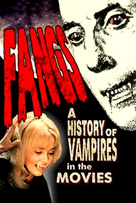 Fangs! A History of Vampires in the Movies poster