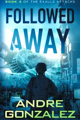 Followed Away (Exalls Attacks, Book 3) poster