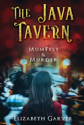 The Java Tavern: MumFest & Murder (The Java Tavern Series) poster