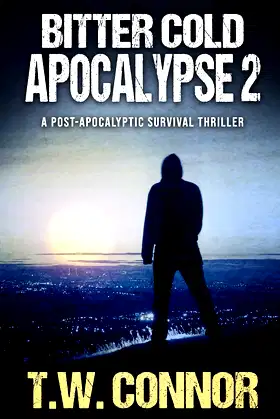 Bitter Cold Apocalypse 2 (A Post-Apocalyptic Survival Thriller) poster