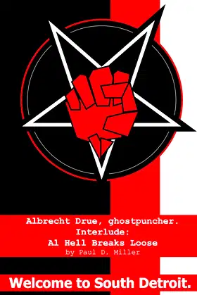 Albrecht Drue, ghostpuncher. Interlude: Al Hell Breaks Loose poster