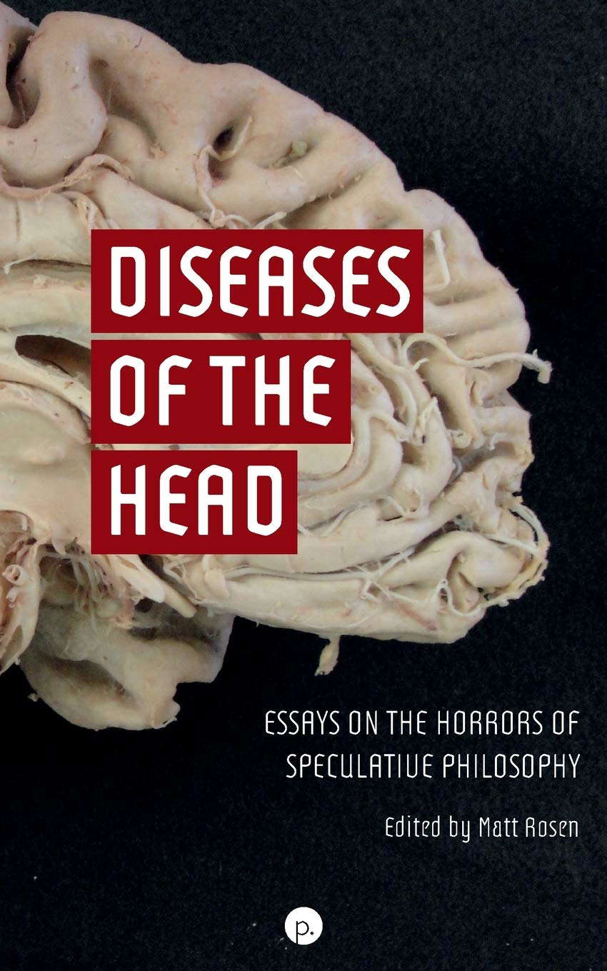 Diseases of the Head: Essays on the Horrors of Speculative Philosophy poster