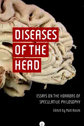 Diseases of the Head: Essays on the Horrors of Speculative Philosophy poster