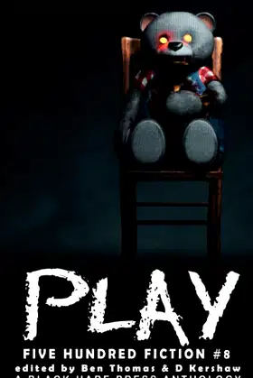 PLAY: A Toy Horror Anthology (Five Hundred Fiction) poster