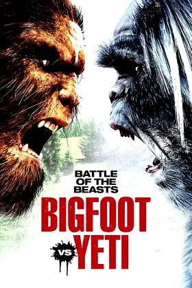 Battle of the Beasts: Bigfoot vs. Yeti poster