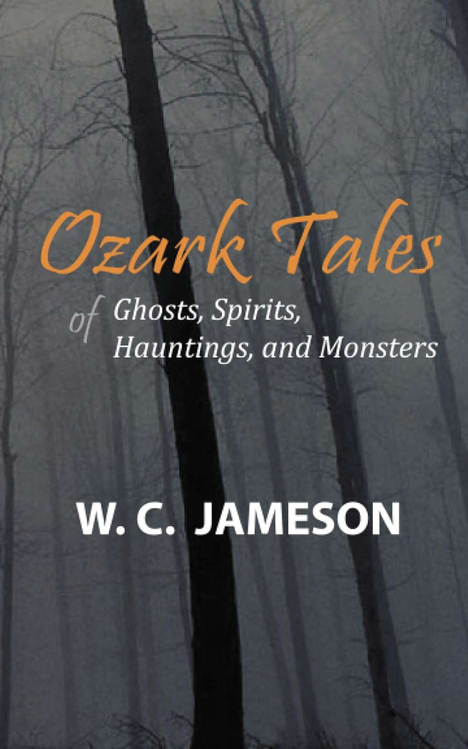 Ozark Tales of Ghosts, Spirits, Hauntings and Monsters poster