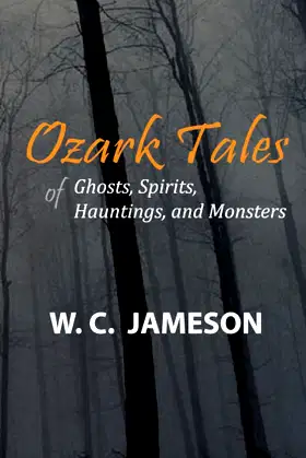 Ozark Tales of Ghosts, Spirits, Hauntings and Monsters poster