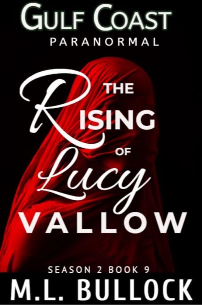The Rising of Lucy Vallow (Gulf Coast Paranormal Season Two Series Book 9) poster
