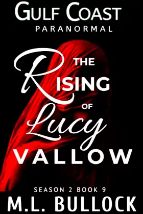 The Rising of Lucy Vallow (Gulf Coast Paranormal Season Two Series Book 9) poster