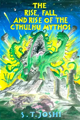 The Rise, Fall, and Rise of the Cthulhu Mythos poster