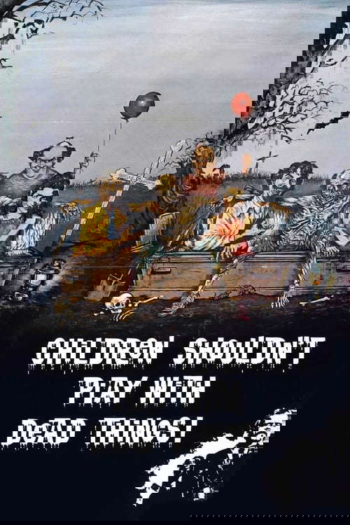 Children Shouldn't Play with Dead Things poster