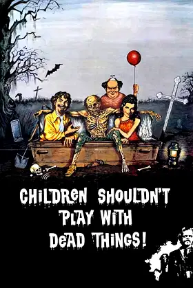 Children Shouldn't Play with Dead Things poster