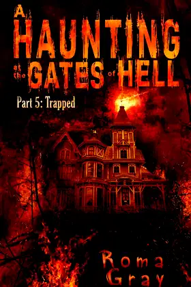 A Haunting at the Gates of Hell Part 5: Trapped (October Haunts Book 8) poster