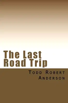 The Last Road Trip: An adventure in terror. poster