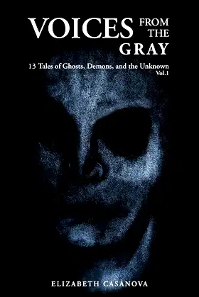 Voices from the Gray: 13 Tales of Ghost, Demons, and the Unknown vol.1 poster
