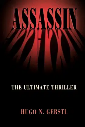 Assassin - The Ultimate Thriller by Hugo N. Gerstl (2014-01-28) poster