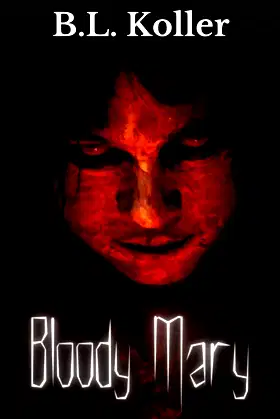 Bloody Mary: A horror short story (Midnight Games Gone Wrong) poster