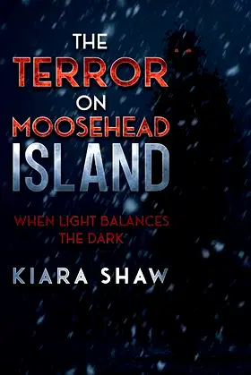 The Terror on Moosehead Island: When Light Balances the Dark poster