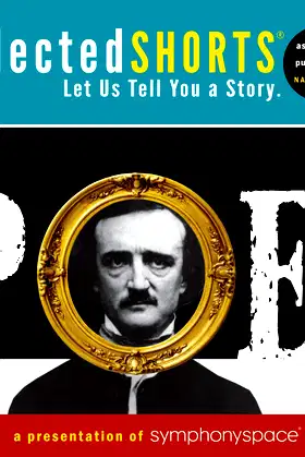 Selected Shorts: Poe! (Selected Shorts: A Celebration of the Short Story) poster