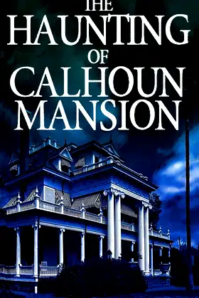 The Haunting of Calhoun Mansion (A Riveting Haunted House Mystery Series) poster